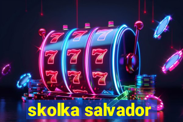 skolka salvador